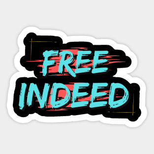 Free Indeed | Christian Saying Sticker